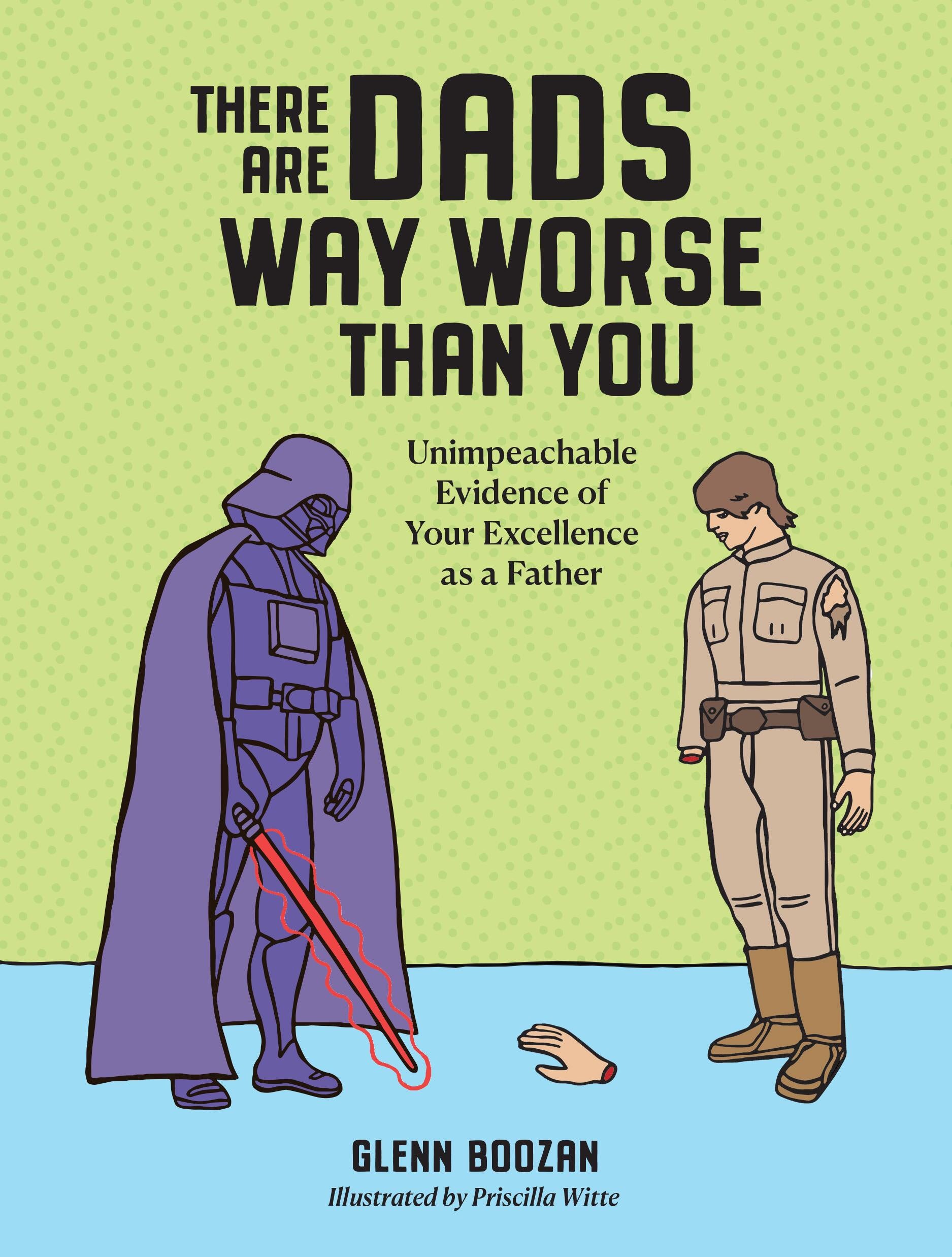 There are Dads Way Worse Than You - Glenn Boozan | Buster McGee