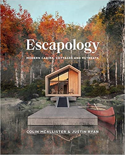 Escapology: Modern Cabins, Cottages and Retreats | Buster McGee 