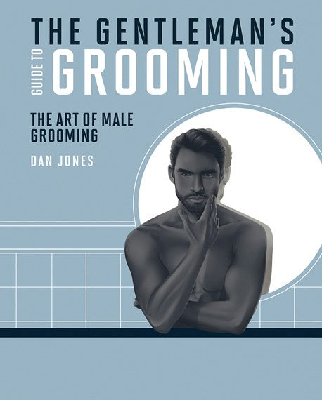 The Gentleman's Guide to Grooming | Buster McGee